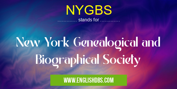 NYGBS means New York Genealogical and Biographical Society NYGBS
