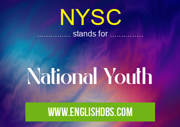 NYSC means National Youth NYSC