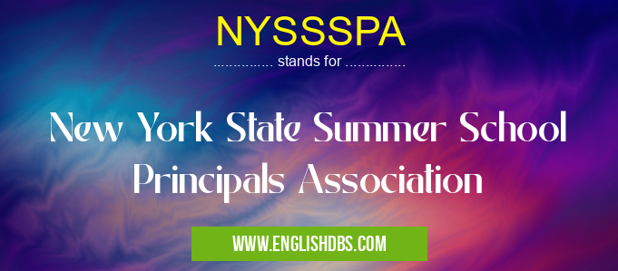 NYSSSPA means New York State Summer School Principals Association NYSSSPA