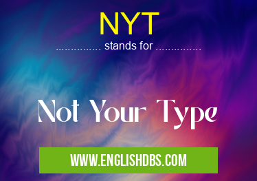 NYT means Not Your Type NYT