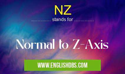 NZ means Normal to Z-Axis NZ