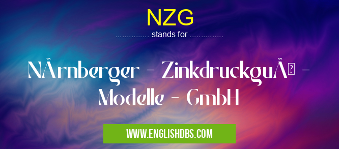 NZG means Nürnberger - Zinkdruckguß - Modelle - GmbH NZG
