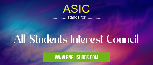 ASIC means All-Students Interest Council ASIC
