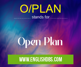 O/PLAN means Open Plan O/PLAN