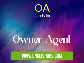 OA means Owner Agent OA