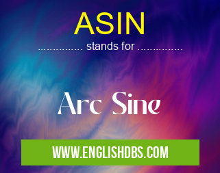 ASIN means Arc Sine ASIN
