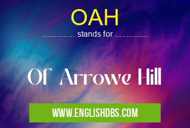 OAH means Of Arrowe Hill OAH