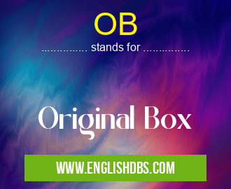OB means Original Box OB