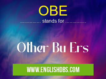OBE means Other Bu Ers OBE