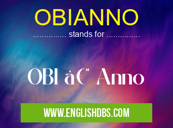 OBIANNO means OBI – Anno OBIANNO