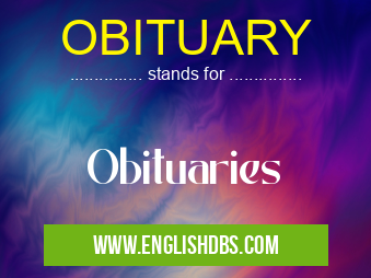 OBITUARY means Obituaries OBITUARY