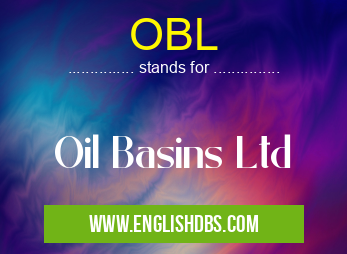 OBL means Oil Basins Ltd OBL