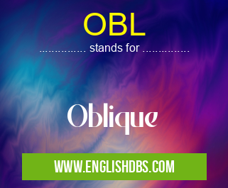 OBL means Oblique OBL