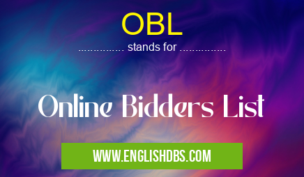OBL means Online Bidders List OBL
