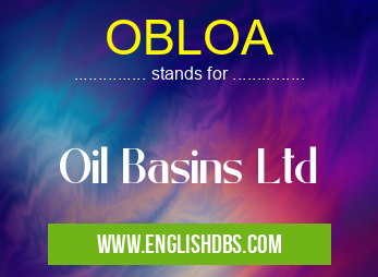 OBLOA means Oil Basins Ltd OBLOA