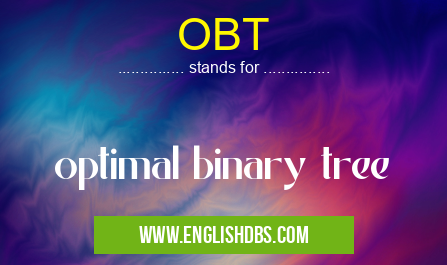 OBT means optimal binary tree OBT