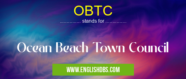 OBTC means Ocean Beach Town Council OBTC