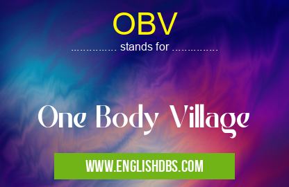 OBV means One Body Village OBV