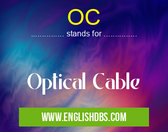OC means Optical Cable OC