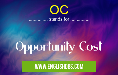 OC means Opportunity Cost OC