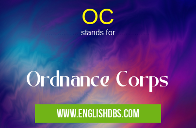 OC means Ordnance Corps OC