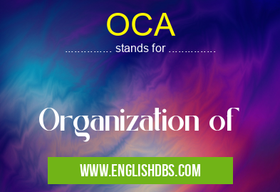 OCA means Organization of OCA