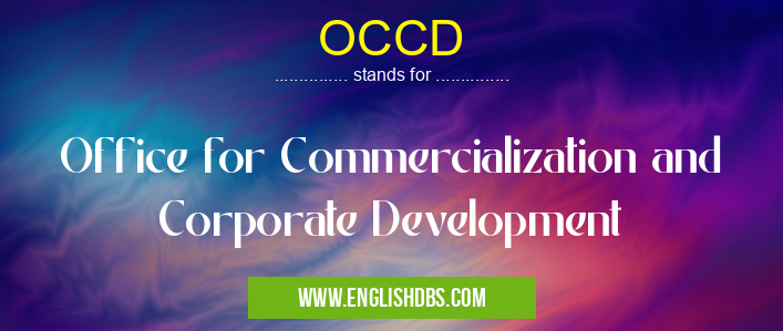 OCCD means Office for Commercialization and Corporate Development OCCD
