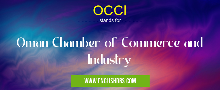 OCCI means Oman Chamber of Commerce and Industry OCCI