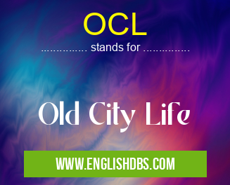 OCL means Old City Life OCL
