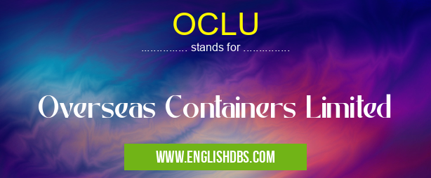 OCLU means Overseas Containers Limited OCLU