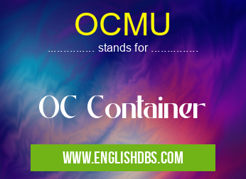 OCMU means OC Container OCMU
