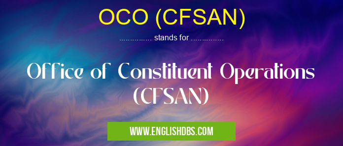 OCO (CFSAN) means Office of Constituent Operations (CFSAN) OCO (CFSAN)