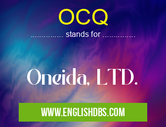 OCQ means Oneida, LTD. OCQ