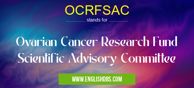 OCRFSAC means Ovarian Cancer Research Fund Scientific Advisory Committee OCRFSAC
