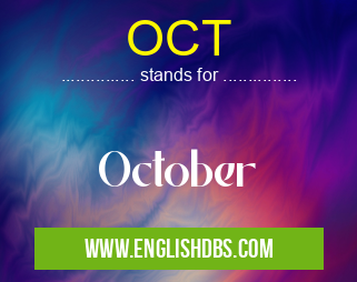 OCT means October OCT