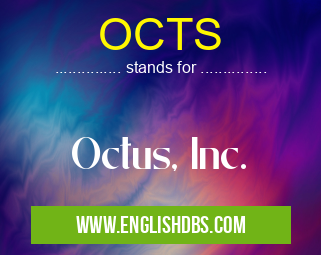 OCTS means Octus, Inc. OCTS