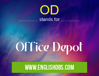 OD means Office Depot OD