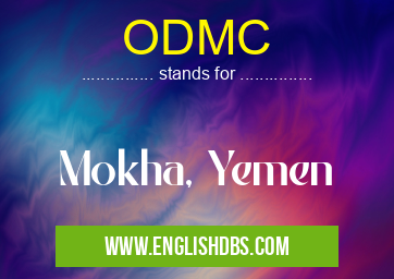 ODMC means Mokha, Yemen ODMC