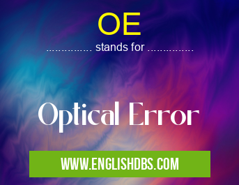 OE means Optical Error OE