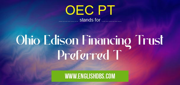 OEC PT means Ohio Edison Financing Trust Preferred T OEC PT