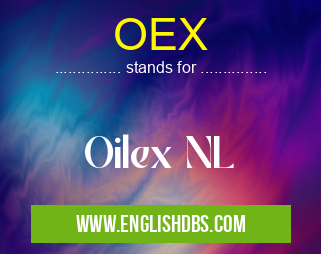 OEX means Oilex NL OEX