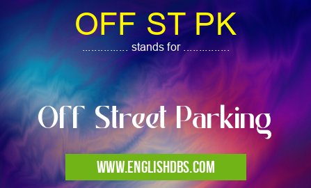 OFF ST PK means Off Street Parking OFF ST PK