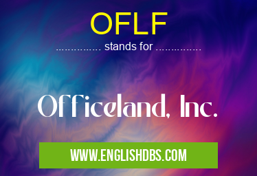 OFLF means Officeland, Inc. OFLF