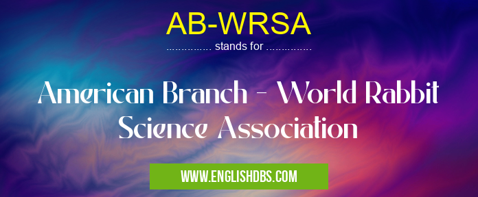 AB-WRSA means American Branch - World Rabbit Science Association AB-WRSA