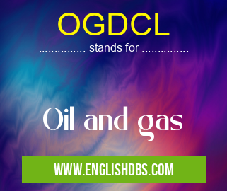OGDCL means Oil and gas OGDCL