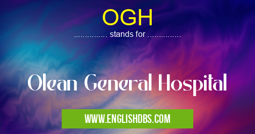 OGH means Olean General Hospital OGH
