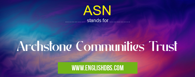 ASN means Archstone Communities Trust ASN