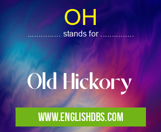 OH means Old Hickory OH