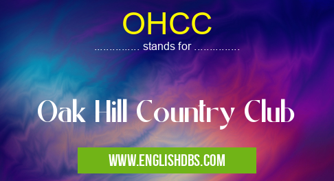 OHCC means Oak Hill Country Club OHCC
