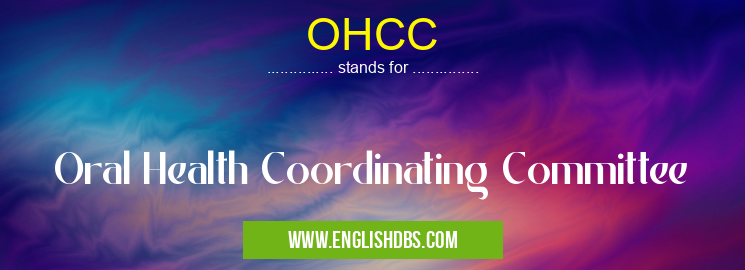 OHCC means Oral Health Coordinating Committee OHCC